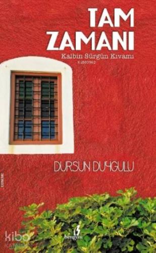 Tam Zamanı; Kalbin Sürgün Kıvamı