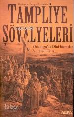 Tampliye Şövalyeleri Ortadoğuda Dini İnanışlar ve Düşünceler