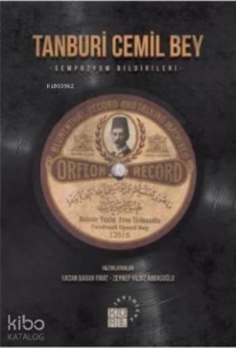 Tanburi Cemil Bey; Sempozyum Bildirileri
