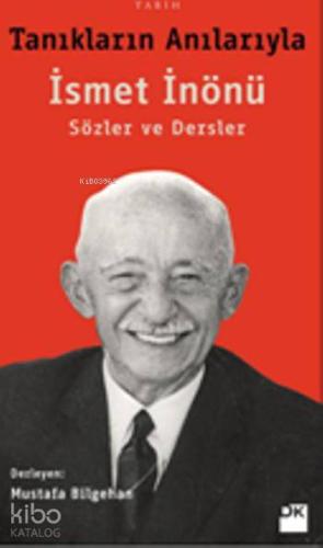 Tanıkların Anılarıyla İsmet İnönü