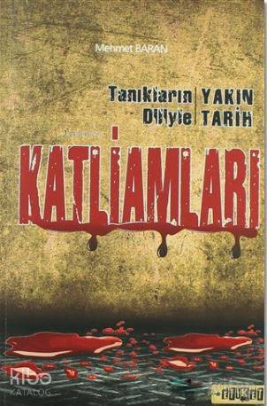 Tanıkların Diliyle Yakın Tarih Katliamları