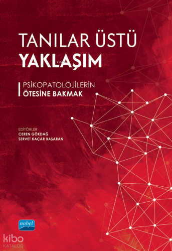 Tanılar Üstü Yaklaşım;Psikopatolojilerin Ötesine Bakmak