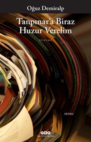 Tanpınar'a Biraz Huzur Verelim - Kitapiks.com