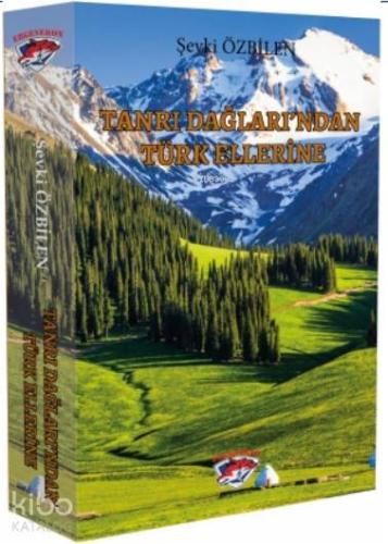 Tanrı Dağlarından Türk Ellerine