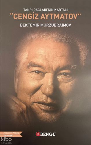 Tanrı Dağları'nın Kartalı Cengiz Aytmatov