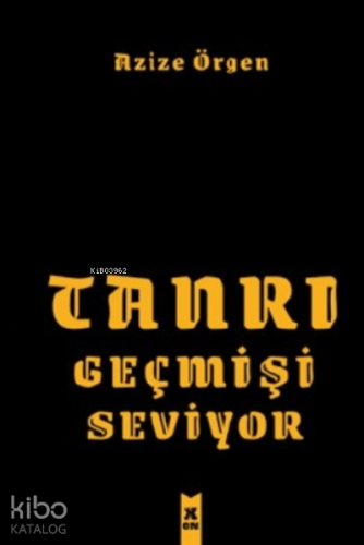 Tanrı Geçmişi Seviyor