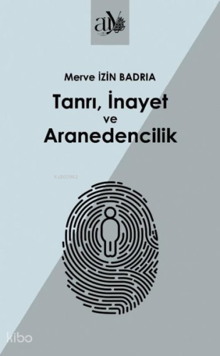 Tanrı, İnayet ve Aranedencilik