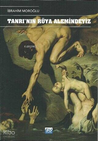 Tanrı’nın Rüya Alemindeyiz