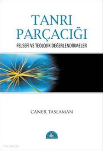 Tanrı Parçacığı; Felsefi ve Teolojik Değerlendirmeler - Kitapiks.com