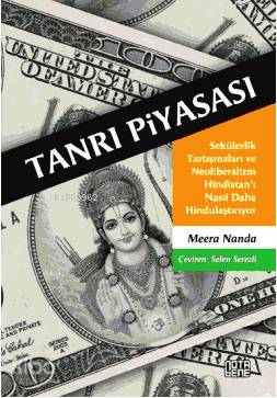 Tanrı Piyasası; Sekülerlik Tartışmaları ve Neoliberalizm Hindistan'ı Nasıl Daha Hindulaştırıyor