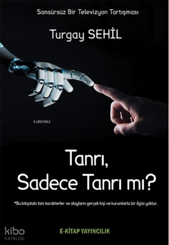 Tanrı, Sadece Tanrı mı?