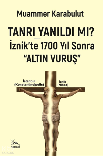 Tanrı Yanıldı mı? - İznik’te 1700 Yıl Sonra “Altın Vuruş”