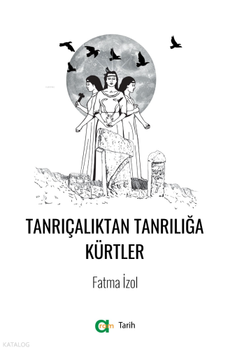 Tanrıçalıktan Tanrılığa Kürtler