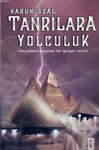 Tanrılara Yolculuk Gerçeklere Dayanan Bir Komplo Teorisi