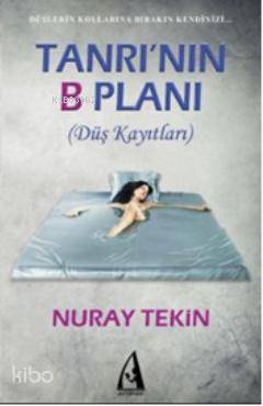 Tanrının B Planı; (Düş Kayıtları)