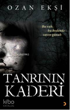 Tanrının Kaderi; Bu ruh, bu bedende zaten günah