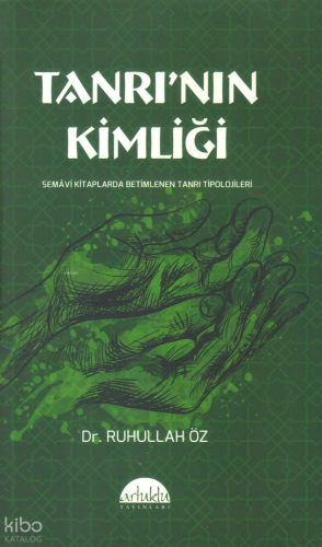 Tanrı'nın Kimliği;Semavi Kitaplarda Betimlenen Tanrı Tipolojileri