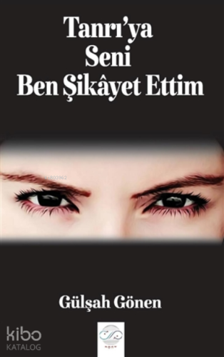 Tanrı'ya Seni Ben Şikayet Ettim