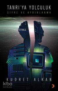 Tanrı'ya Yolculuk; Şifre ve Aydınlanma