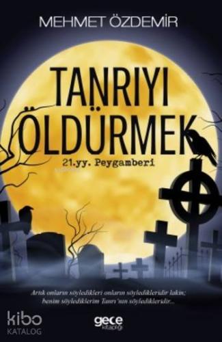 Tanrıyı Öldürmek; 21.yy. Peygamberi