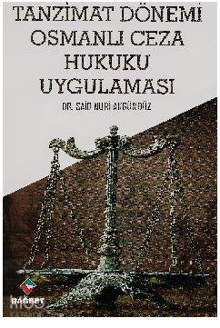 Tanzimat Dönemi Osmanlı Ceza Hukuku Uygulaması