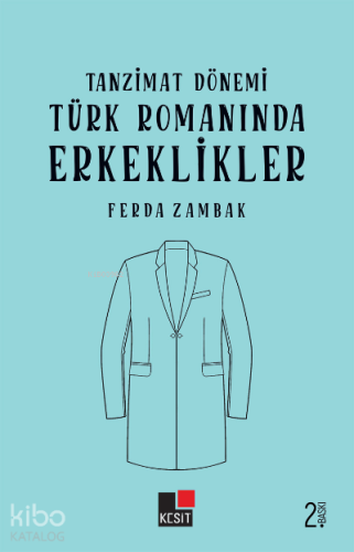 Tanzimat Dönemi Türk Romanında Erkeklikler