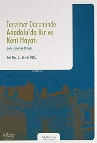 Tanzimat Döneminde Anadolu'da Kır ve Kent Hayatı