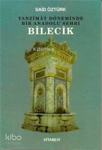 Tanzîmât Döneminde Bir Anadolu Şehri Bilecik