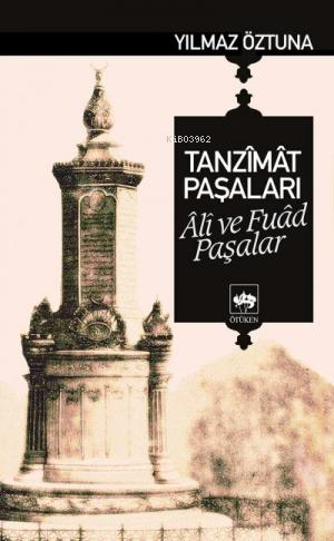 Tanzimat Paşaları Ali ve Fuad Paşalar - Kitapiks.com
