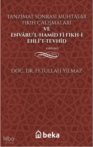 Tanzimat Sonrası Muhtasar Fıkıh Çalışmaları ve Envâru’l-Hamîd fî Fıkhi