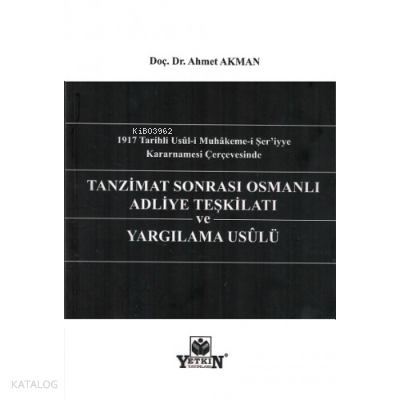 Tanzimat Sonrası Osmanlı Adliye Teşkilatı Ve Yargılama Usûlü
