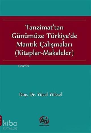 Tanzimat'tan Günümüze Türkiye'de Mantık Çalışmaları; Kitaplar-Makaleler