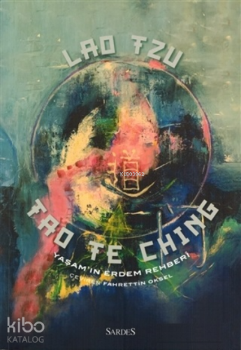 Tao Te Ching Yaşam'ın Erdem Rehberi