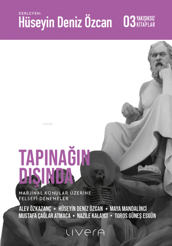 Tapınağın Dışında;Marjinal Konular Üzerine Felsefi Denemeler