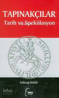 Tapınakçılar; Tarih ve Spekülasyon