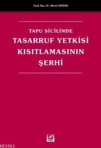 Tapu Sicilinde Tasarruf Yetkisi Kısıtlamasının Şerhi - Kitapiks.com