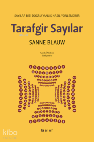 Tarafgir Sayılar:;Sayılar Bizi Doğru Yanlış Nasıl Yönlendirir