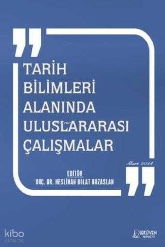 Tarih Bilimleri Alanında Uluslararası Çalışmalar Mart 2024