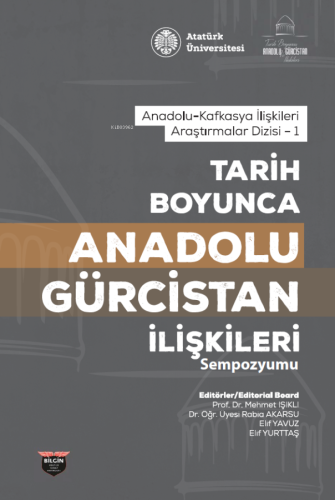 Tarih Boyunca Anadolu Gürcistan İlişkileri Sempozyumu
