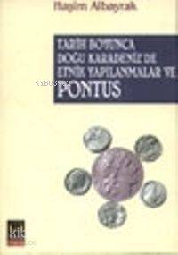 Tarih Boyunca Doğu Karadeniz´de Etnik Yapılanmalar ve Pontus
