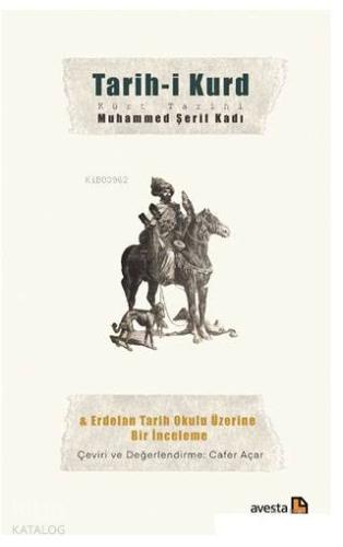 Tarih-i Kurd - Kürt Tarihi; Erdelan Tarih Okulu Üzerine Bir İnceleme -