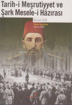 Tarih-i Meşrutiyyet ve Şark Mesele-i Hazırası