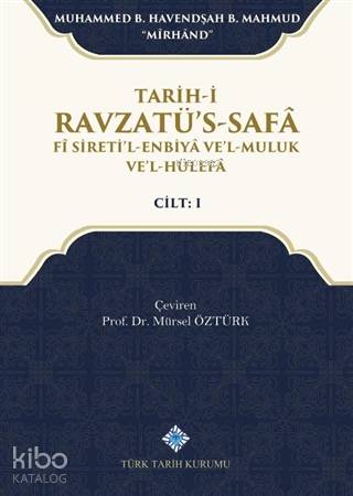 Tarih-i Ravzatü's-Safa Fi Sireti'l-Enbiya ve'l-Muluk ve'l-Hülefa Cilt 1