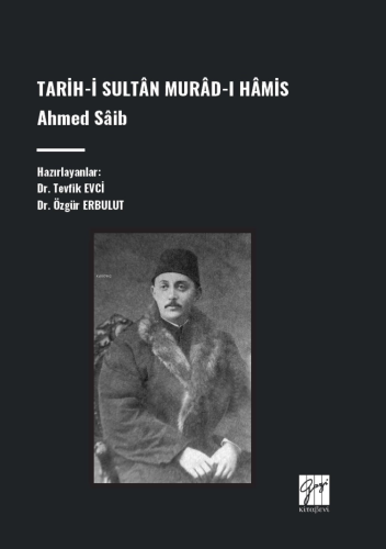Tarih-İ Sultân Murâd-I Hâmis, Ahmed Sâib - Kitapiks.com
