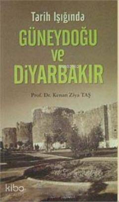 Tarih Işığında Güneydoğu ve Diyarbakır