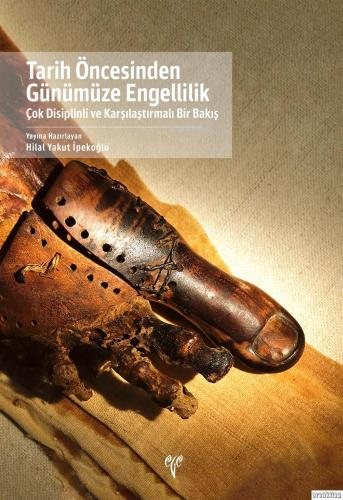 Tarih Öncesinden Günümüze Engellilik: Çok Disiplinli ve Karşılaştırmalı Bir Bakış