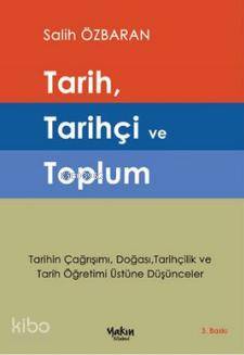 Tarih, Tarihçi ve Toplum