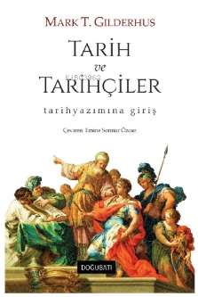 Tarih Ve Tarihçiler Tarih Yazımına Giriş