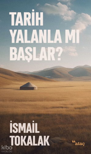 Tarih Yalanla Mı Başlar?