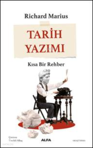 Tarih Yazımı ;Kısa Bir Rehber